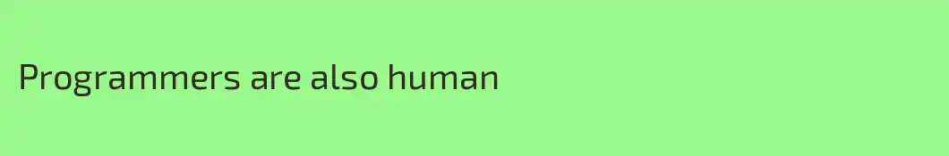 Programmers are also human